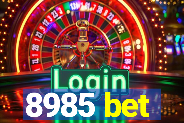 8985 bet